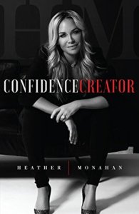 Confidence Creator by Heather Monahan